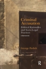 Criminal Accusation : Political Rationales and Socio-Legal Practices - Book