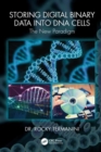 Storing Digital Binary Data into DNA Cells : The New Paradigm - Book