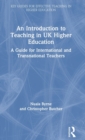 An Introduction to Teaching in UK Higher Education : A Guide for International and Transnational Teachers - Book