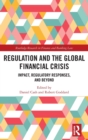 Regulation and the Global Financial Crisis : Impact, Regulatory Responses, and Beyond - Book
