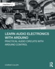 Learn Audio Electronics with Arduino : Practical Audio Circuits with Arduino Control - Book