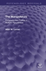 The Manipulators : Personality and Politics in Multiple Perspectives - Book