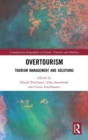 Overtourism : Tourism Management and Solutions - Book