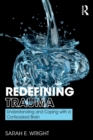 Redefining Trauma: Understanding and Coping with a Cortisoaked Brain - Book