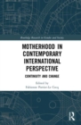 Motherhood in Contemporary International Perspective : Continuity and Change - Book