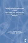 Intergenerational Contact Zones : Place-based Strategies for Promoting Social Inclusion and Belonging - Book