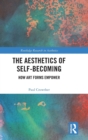 The Aesthetics of Self-Becoming : How Art Forms Empower - Book