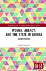 Women, Agency, and the State in Guinea : Silent Politics - Book