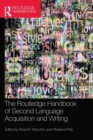 The Routledge Handbook of Second Language Acquisition and Writing - Book