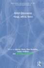 After Discourse : Things, Affects, Ethics - Book