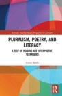 Pluralism, Poetry, and Literacy : A Test of Reading and Interpretive Techniques - Book