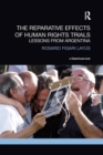 The Reparative Effects of Human Rights Trials : Lessons from Argentina - Book