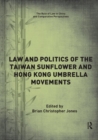 Law and Politics of the Taiwan Sunflower and Hong Kong Umbrella Movements - Book