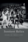 Sentient Relics : Museums and Cinematic Affect - Book