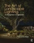 The Art of Landscape Lighting : A Designer's Companion - Book