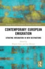 Contemporary European Emigration : Situating Integration in New Destinations - Book