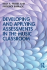 Developing and Applying Assessments in the Music Classroom - Book