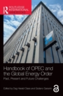 Handbook of OPEC and the Global Energy Order : Past, Present and Future Challenges - Book