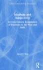 Madness and Subjectivity : A Cross-Cultural Examination of Psychosis in the West and India - Book