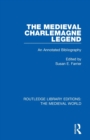 The Medieval Charlemagne Legend : An Annotated Bibliography - Book
