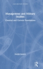 Management and Military Studies : Classical and Current Foundations - Book