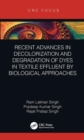 Recent Advances in Decolorization and Degradation of Dyes in Textile Effluent by Biological Approaches - Book