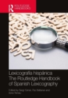 Lexicografia hispanica / The Routledge Handbook of Spanish Lexicography - Book