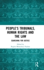 People’s Tribunals, Human Rights and the Law : Searching for Justice - Book