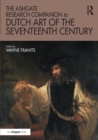 The Ashgate Research Companion to Dutch Art of the Seventeenth Century - Book
