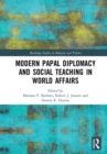 Modern Papal Diplomacy and Social Teaching in World Affairs - Book