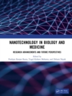 Nanotechnology in Biology and Medicine : Research Advancements & Future Perspectives - Book
