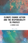Climate Change Action and the Responsibility to Protect : A Common Cause - Book