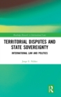 Territorial Disputes and State Sovereignty : International Law and Politics - Book