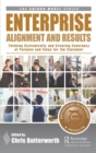 Enterprise Alignment and Results : Thinking Systemically and Creating Constancy of Purpose and Value for the Customer - Book