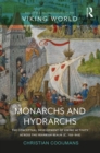 Monarchs and Hydrarchs : The Conceptual Development of Viking Activity across the Frankish Realm (c. 750–940) - Book
