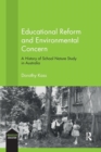 Educational Reform and Environmental Concern : A History of School Nature Study in Australia - Book