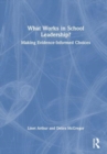 What Works in School Leadership? : Making Evidence-Informed Choices - Book