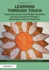 Learning through Touch : Supporting Learners with Multiple Disabilities and Vision Impairment through a Bioecological Systems Perspective - Book