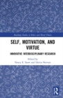Self, Motivation, and Virtue : Innovative Interdisciplinary Research - Book