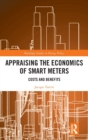 Appraising the Economics of Smart Meters : Costs and Benefits - Book