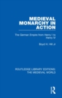 Medieval Monarchy in Action : The German Empire from Henry I to Henry IV - Book