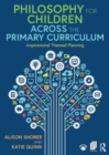 Philosophy for Children Across the Primary Curriculum : Inspirational Themed Planning - Book