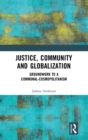 Justice, Community and Globalization : Groundwork to a Communal-Cosmopolitanism - Book