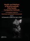 Health and Welfare of Brachycephalic (Flat-faced) Companion Animals : A Complete Guide for Veterinary and Animal Professionals - Book