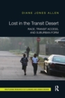 Lost in the Transit Desert : Race, Transit Access, and Suburban Form - Book