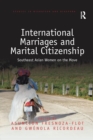 International Marriages and Marital Citizenship : Southeast Asian Women on the Move - Book