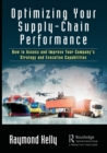 Optimizing Your Supply-Chain Performance : How to Assess and Improve Your Company's Strategy and Execution Capabilities - Book