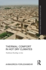Thermal Comfort in Hot Dry Climates : Traditional Dwellings in Iran - Book