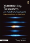 Stammering Resources for Adults and Teenagers : Integrating New Evidence into Clinical Practice - Book