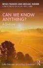 Can We Know Anything? : A Debate - Book